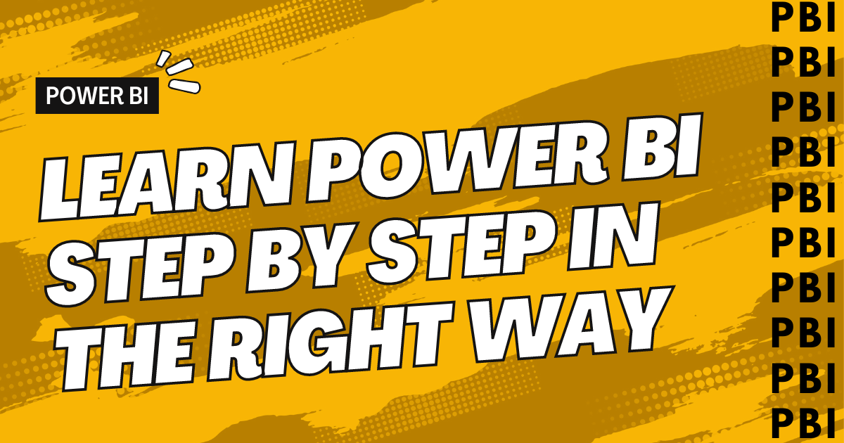 Learn-Power-BI-Step-by-Step-in-the-right-way