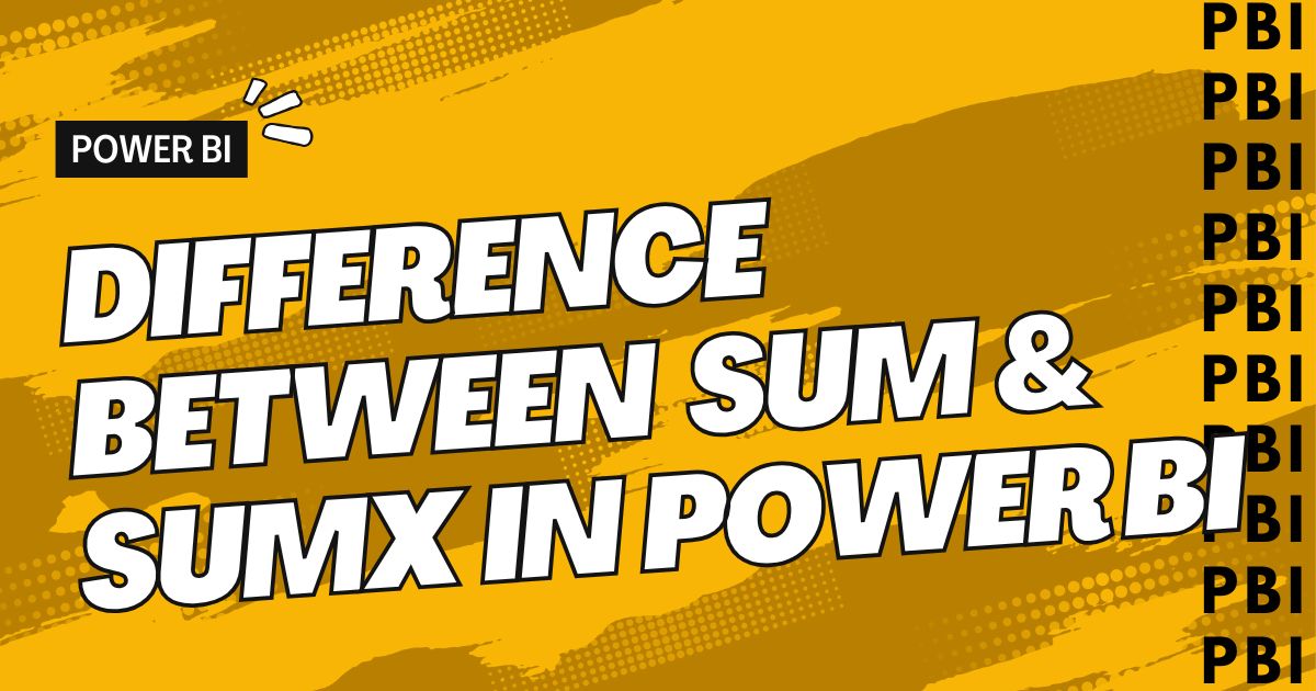 difference-between-sum-and-sumx-in-power-bi-with-examples
